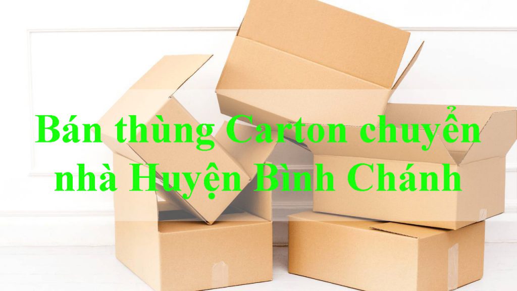 bán thùng carton chuyển nhà huyện Bình Chánh